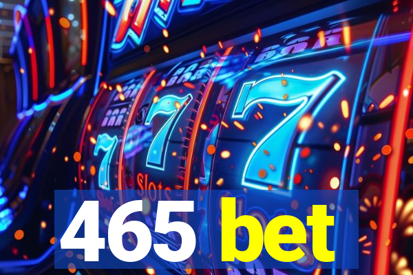 465 bet